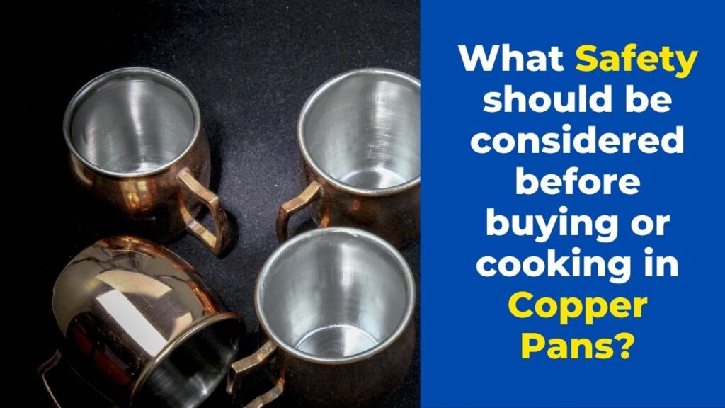 What Safety should be considered before buying or cooking in Copper Pans
